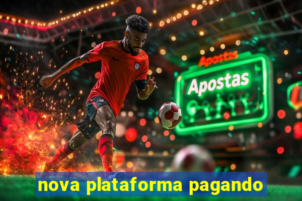 nova plataforma pagando